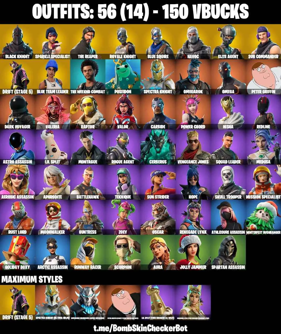 ❤️56 SKINS❤️BLACK KNIGHT❤️TAKE THE L❤️MAKO❤️THE REAPER❤️ELITE AGENT❤️ROYALE KNIGHT❤️BLUE SQUIRE❤️THE WORM❤️FLOSS❤️SPARKLE SPECIALIST❤️CANDY AXE❤️SKULL TROOPER❤️HAVOC❤️SUB COMMANDER❤️OMEGA❤️ORANGE JUSTICE❤️TIDY❤️STAR WAND❤️ZOEY❤️AURA❤️DRIFT(STAGE 5)❤️