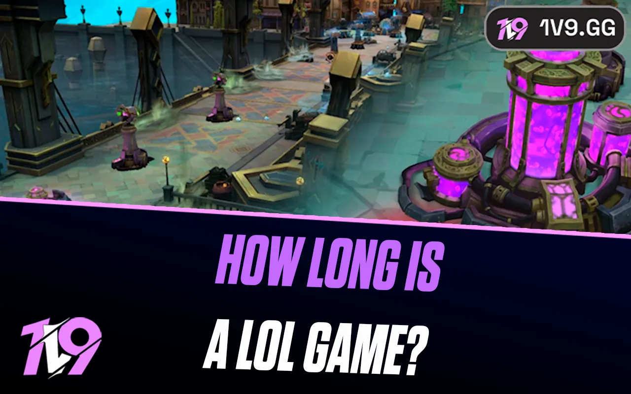 How Long is a League of Legends Game? | 1v9