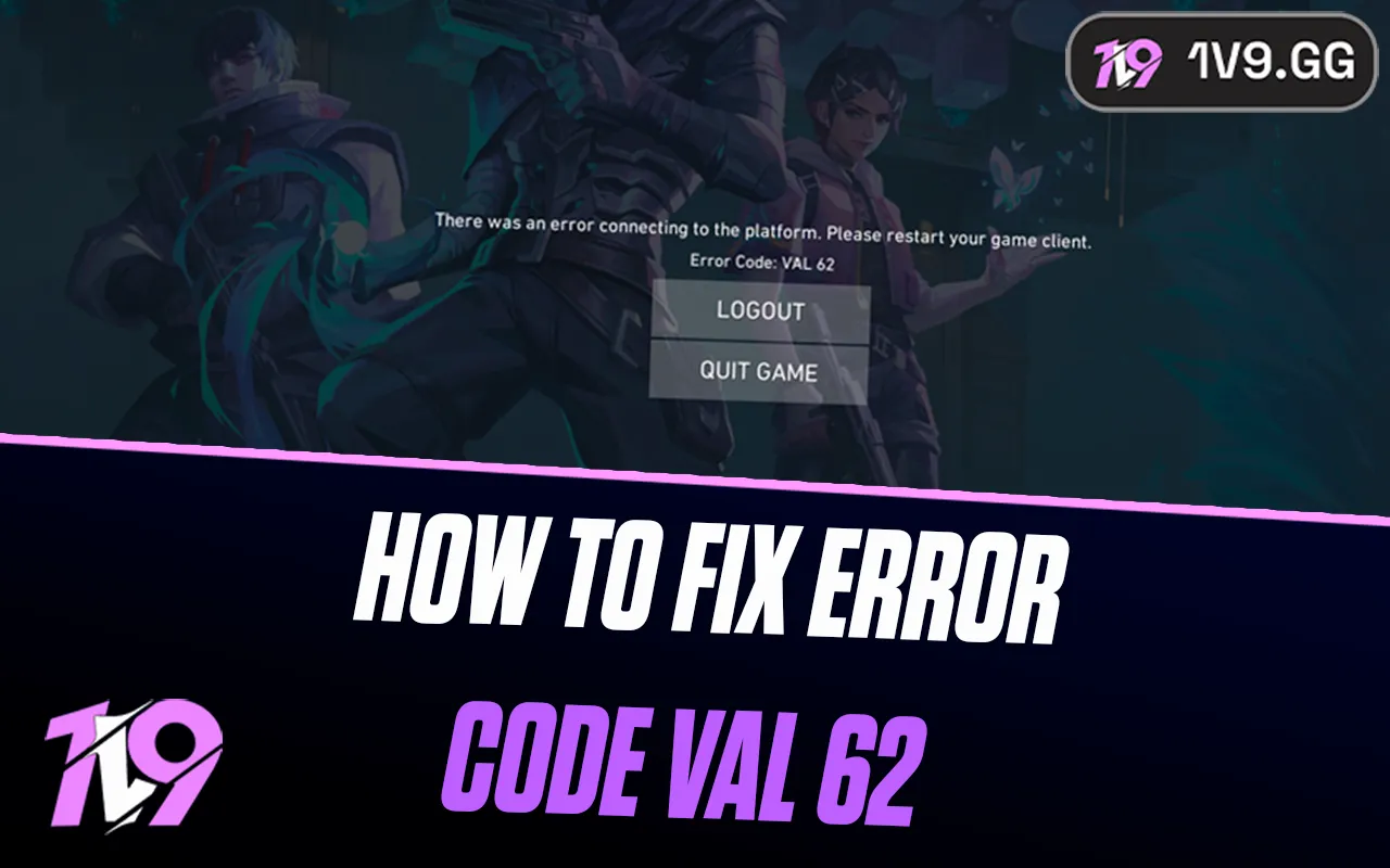 How To Fix Valorant Error Code VAL 62? (Complete Guide) | 1v9