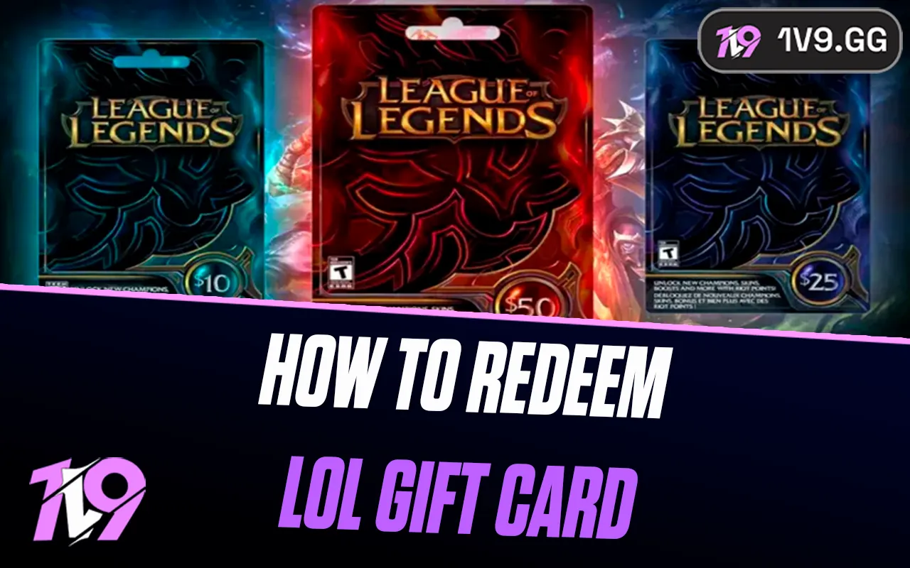 How To Redeem LoL Gift Cards: Step-by-Step Guide | 1v9