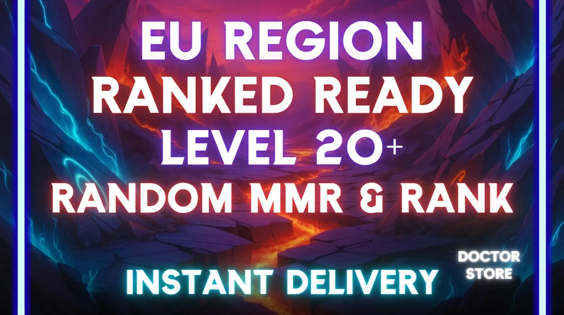 EU ✅ RANKED READY ✅ LEVEL 20+ ✅ RANDOM MMR ✅ INSTANT ✅
